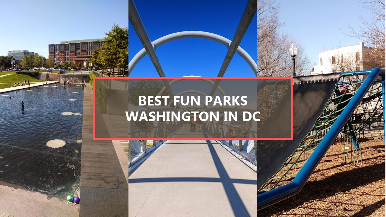 20 BEST Fun Parks in Washington DC: Uncover Hidden Gems for Your Next Adventure!