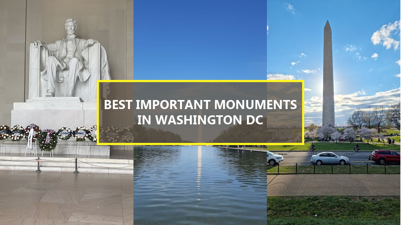 15+ BEST Important Monuments In Washington DC: Explore Their Rich History Before They’re Forgotten