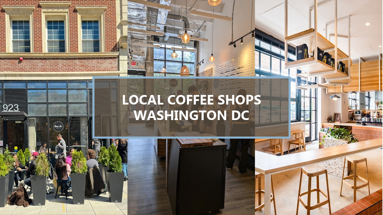 15+ BEST Local Coffee Shops in Washington DC: Discover Hidden Gems You Should Visit Before They’re Gone