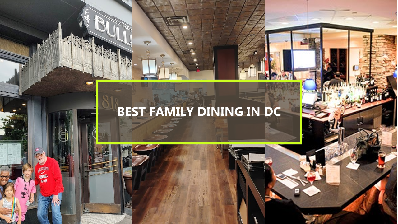 20 BEST Family Dining Spots in Washington DC: Discover These Hidden Gems Before They’re Gone