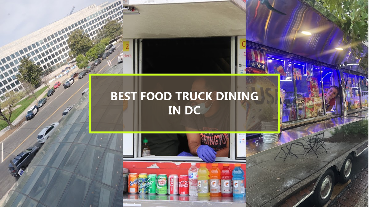 15+ BEST Food Truck Dining In Washington DC: Explore These Delicious Eats Before They Roll Away