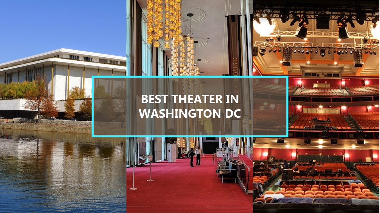 17+ BEST Theaters in Washington DC: Explore These Hidden Gems You Should Visit Before They’re Gone